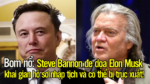 Bom nổ: Steve Bannon đe dọa Elon Musk khai gian hồ sơ nhập tịch và có thể bị trục xuất!