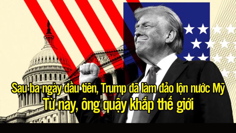 Sau ba ngày đầu tiên, Trump đã làm đảo lộn nước Mỹ. Từ nay, ông quậy khắp thế giới!