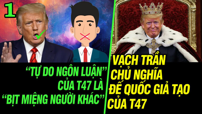 “Tự do ngôn luận’ của T47 là “Bịt miệng người khác”