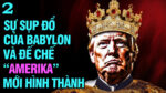 Sự Sụp Đổ Của Babylon và Đế Chế “Amerika” Mới Hình Thành