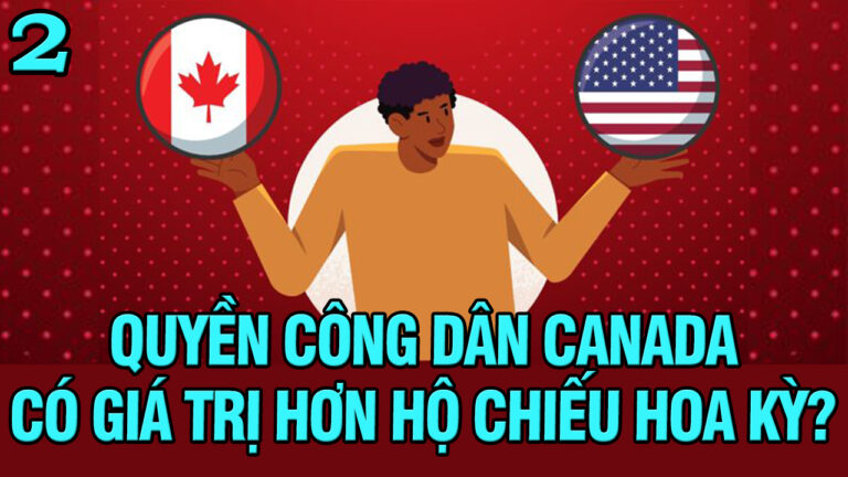 Quyền công dân Canada có giá trị hơn hộ chiếu Hoa Kỳ?