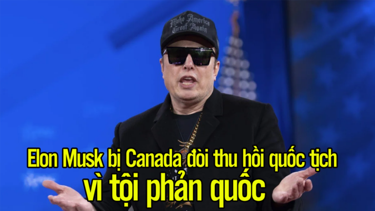 Elon Musk bị Canada đòi thu hồi quốc tịch vì tội phản quốc