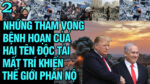 Những tham vọng bệnh hoạn của hai tên độc tài mất trí khiến thế giới phẫn nộ