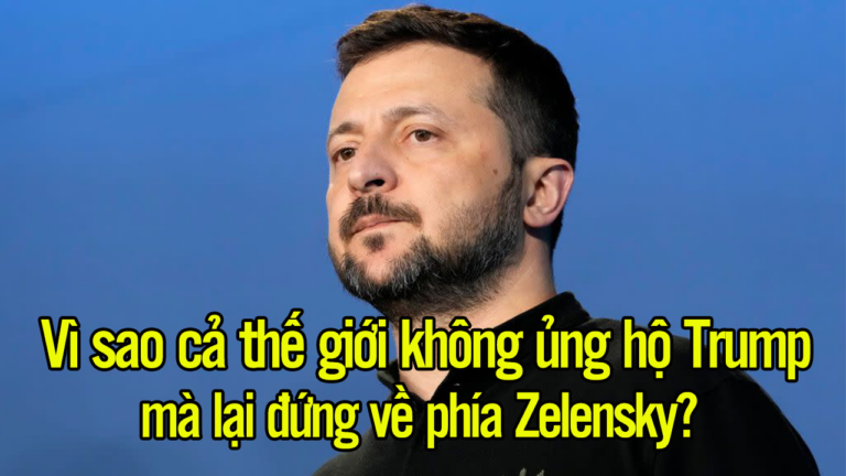 Vì sao cả thế giới không ủng hộ Trump mà lại đứng về phía Zelensky?