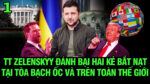 VL1-02.03: TT Zelenskyy đánh bại hai kẻ bắt nạt tại Tòa Bạch Ốc và trên toàn thế giới