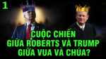 VL1-23.03: Cuộc chiến giữa Roberts và Trump, giữa Vua và Chúa?
