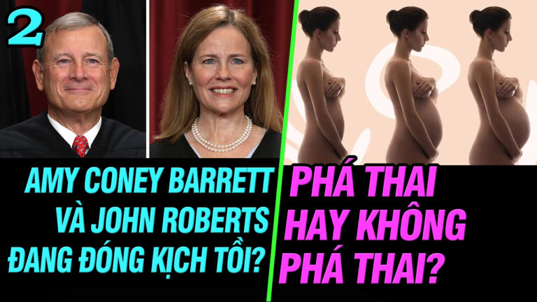 VL2-09.03: Amy Coney Barrett và John Roberts đang đóng kịch tồi?