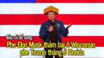 Bầu cử bổ sung: Phe Elon Musk thảm bại ở Wisconsin, phe Trump thắng ở Florida!