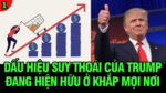VL1-02.04: Dấu hiệu suy thoái của Trump đang hiện hữu ở khắp mọi nơi