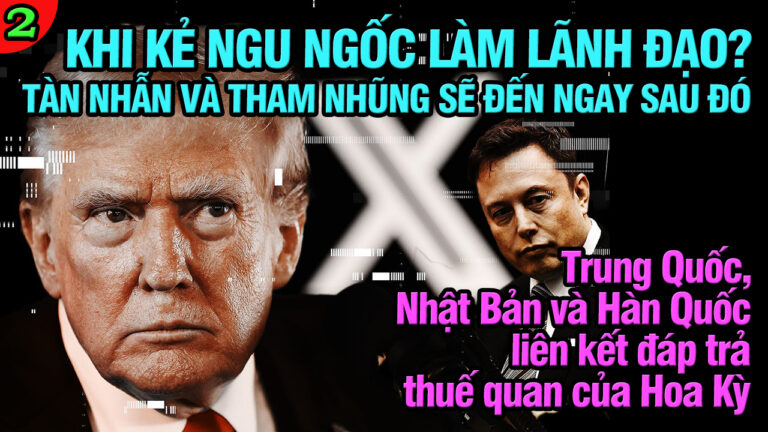 VL2-07.04: Khi kẻ ngu ngốc làm lãnh đạo? Tàn nhẫn và tham nhũng sẽ đến ngay sau đó