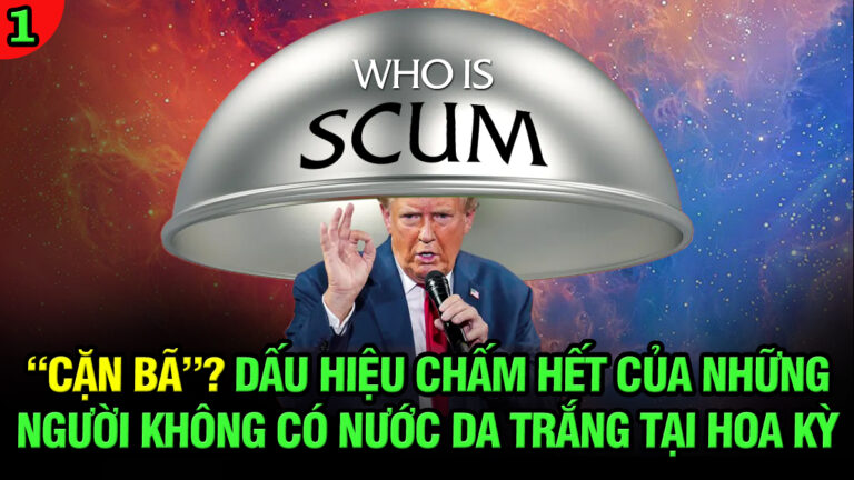 VL1-28.05: “Cặn bã”? Dấu hiệu chấm hết của những người không có nước da trắng tại Hoa Kỳ