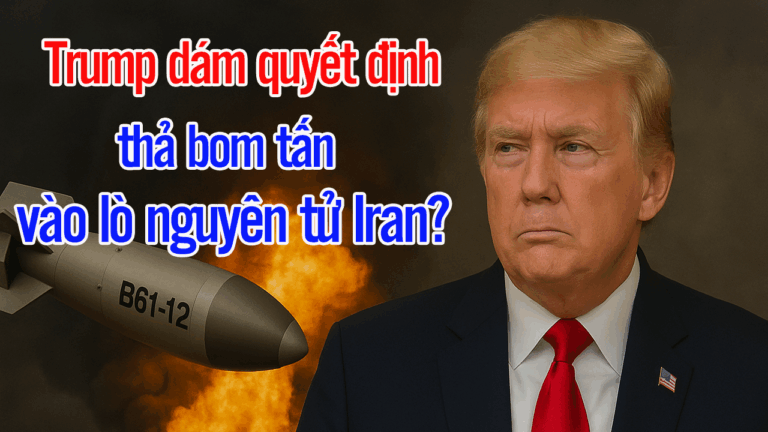 Trump dám quyết định thả bom tấn vào lò nguyên tử Iran?