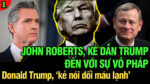 VL1-10.06: John Roberts, kẻ dẫn Trump đến với sự vô pháp