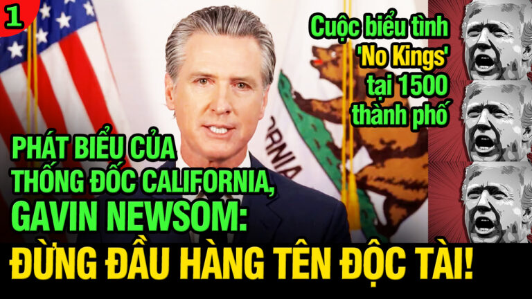 VL1-11.06: Bài phát biểu của TĐ Newsom tới người dân California và nước Mỹ: Đừng đầu hàng ông ta!