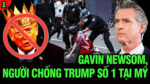 VL1-13.06: Gavin Newsom, người chống Trump số 1 tại Mỹ
