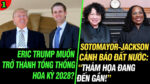 VL1-30.06: Eric Trump muốn trở thành Tổng thống Hoa Kỳ 2028?