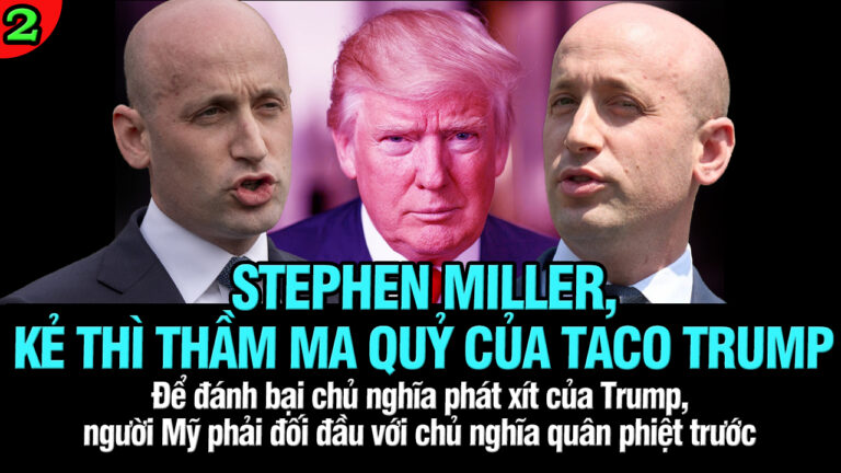 VL2-13.06: Stephen Miller, Kẻ thì thầm ma quỷ của Donald Trump
