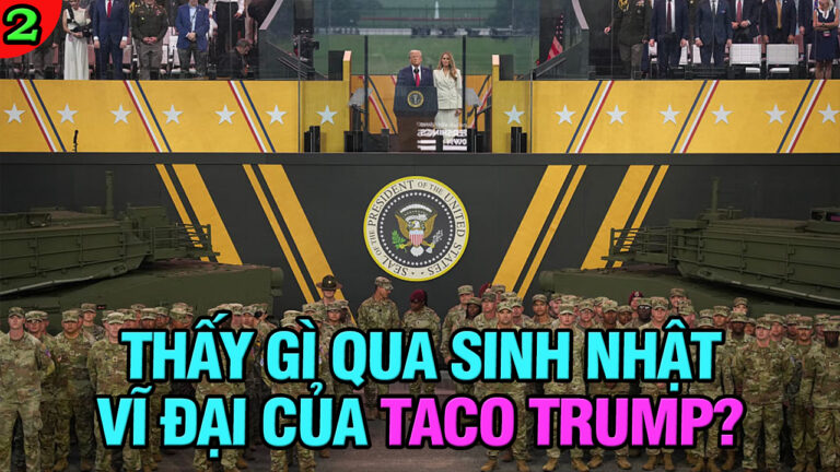 VL2-16.06: Thấy gì qua SINH NHẬT vĩ đại của TACO Trump?