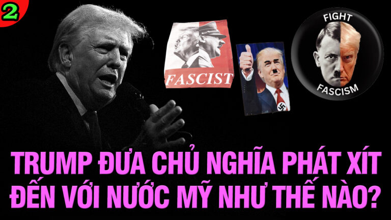 VL2-29.06: Trump đưa chủ nghĩa Phát-Xít đến với nước Mỹ như thế nào?