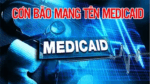 Cơn bão mang tên Medicaid