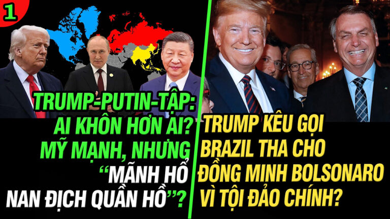 VL1-10.07: Trump-Putin-Tập: Ai khôn hơn ai? Mỹ mạnh, nhưng “Mãnh hổ nan địch quần hồ”?