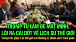 VL1-11.07: Trump tự làm bẽ mặt mình, lòi ra cái dốt về lịch sử thế giới