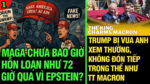 VL1-13.07: MAGA chưa bao giờ hỗn loạn như trong 72 giờ qua vì Epstein?