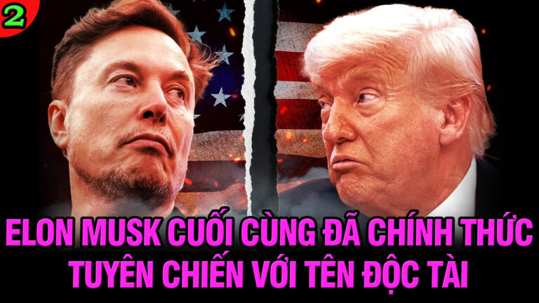 VL2-07.07: Elon Musk cuối cùng đã tuyên chiến với Donald Trump