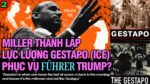 VL2-09.07: Miller thành lập lực lượng Gestapo (ICE) phục vụ Führer Trump?