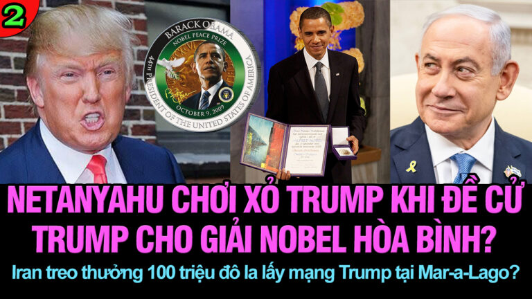 VL2-11.07: Netanyahu chơi xỏ Trump khi đề cử Trump cho giải Nobel hòa bình