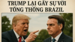 Trump lại gây sự với tổng thống Brazil