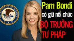 Pam Bondi có giữ nổi chức Bộ trưởng Tư Pháp?