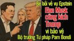 Bê bối về vụ Epstein: Elon Musk công kích Trump vì bảo vệ Bộ trưởng Tư pháp Pam Bondi