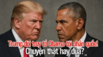 Trump đòi truy tố Obama tội phản quốc! Chuyện thật hay đùa?