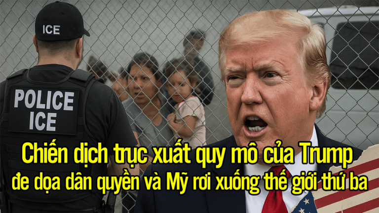 Chiến dịch trục xuất quy mô của Trump đe dọa dân quyền và Mỹ rơi xuống thế giới thứ ba