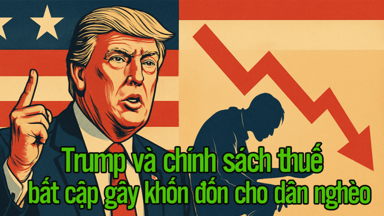 Trump và chính sách thuế bất cập gây khốn đốn cho dân nghèo!