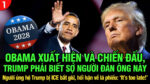 VL1-22.08: Obama xuất hiện và chiến đấu, Trump phải biết sợ người đàn ông này