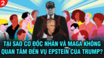 VL2-20.08: Tại sao Cơ đốc nhân và MAGA không quan tâm vụ Epstein của Trump?