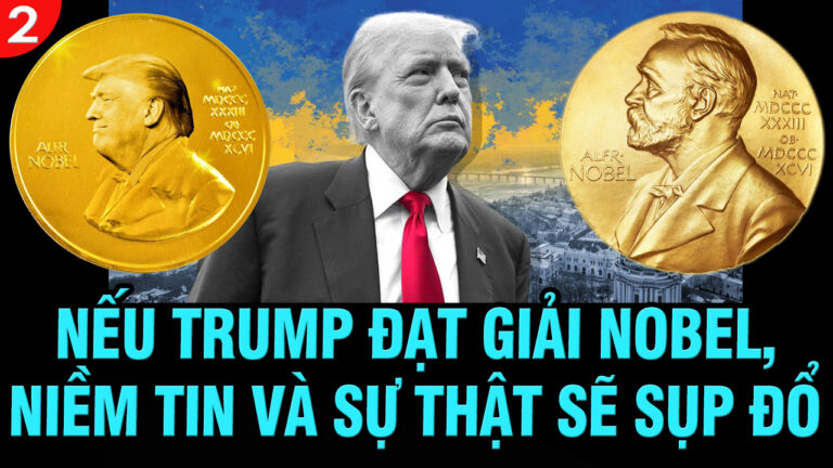 VL2-25.08: Nếu Trump đạt giải Nobel, niềm tin và sự thật sẽ sụp đổ