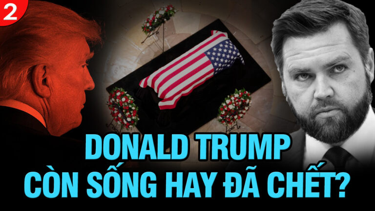 VL2-31.08: Trump còn sống hay đã chết?