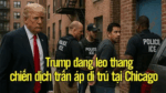 Trump đang leo thang chiến dịch trấn áp di trú tại Chicago