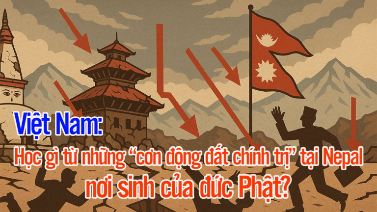 Việt Nam: Học gì từ những “cơn động đất chính trị” tại Nepal – nơi sinh của đức Phật?