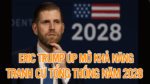 Eric Trump úp mở khả năng tranh cử tổng thống năm 2028