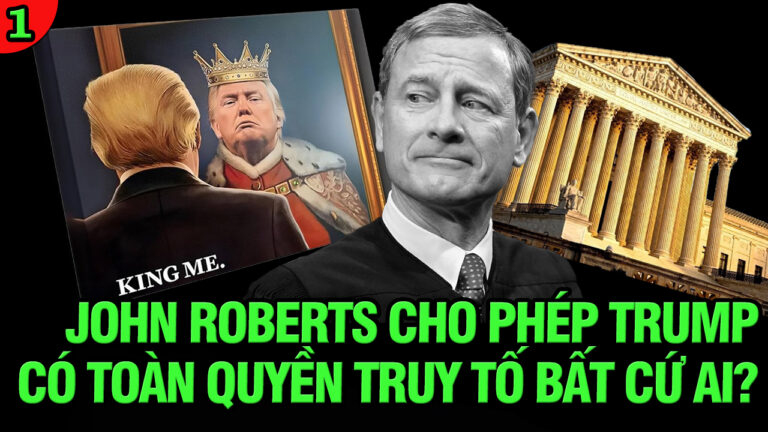 VL1-29.09: Tòa án Roberts cho phép Trump có toàn quyền truy tố bất cứ ai?