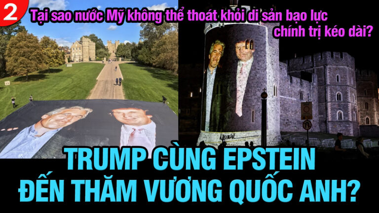 VL2-17.09: Trump cùng Epstein đến thăm Vương quốc Anh?