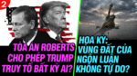 VL2-19.09: Tòa án Roberts cho phép Trump truy tố bất cứ ai?