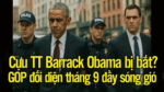 Cựu TT Barrack Obama bị bắt? GOP đối diện tháng 9 đầy sóng gió.