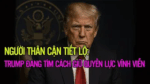 Người thân cận tiết lộ: Trump đang tìm cách giữ quyền lực vĩnh viễn!