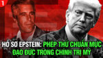 VL1-14.11: Hồ sơ Epstein: Phép thử chuẩn mực đạo đức trong chính trị Mỹ
