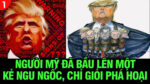 VL1-25.11: Người Mỹ đã bầu lên một kẻ ngu ngốc, chỉ giỏi phá hoại